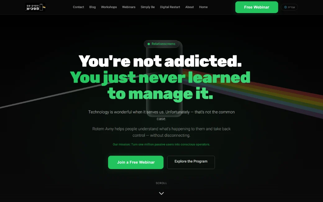 The English home page of relationscreens.com, the RelationScreens site: “You're not addicted. You just never learned to manage it.”, over a beam of light that passes through a phone and comes out as a rainbow.