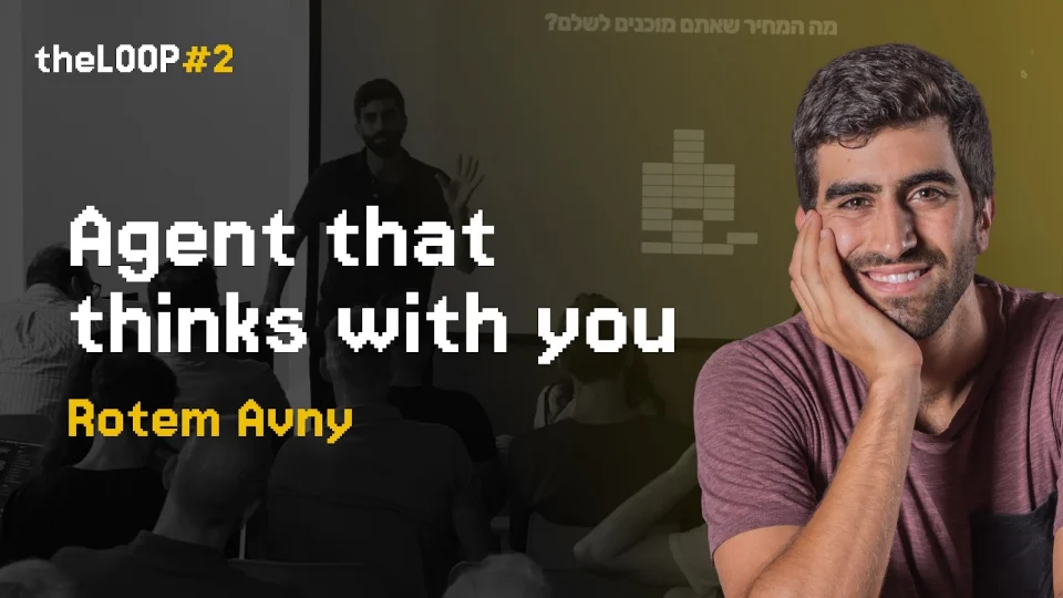 Play the talk: How to build an agent that thinks with you, not instead of you, at theLOOP #2, in Hebrew